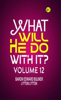 What Will He Do with It? Volume 12
