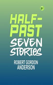 Half-Past Seven Stories
