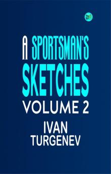 A SPORTSMAN'S SKETCHES VOLUME 2