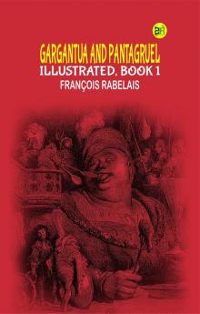 Gargantua and Pantagruel Illustrated Book 1
