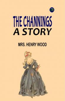 The Channings: A Story