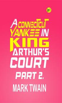 A Connecticut Yankee in King Arthur's Court Part 2.