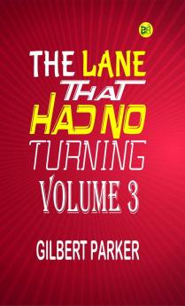 The Lane That Had No Turning Volume 3