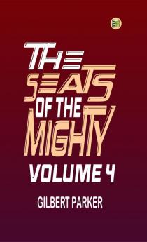 The Seats of the Mighty Volume 4