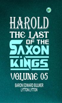 Harold : the Last of the Saxon Kings Volume 05