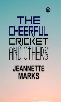 The Cheerful Cricket and Others