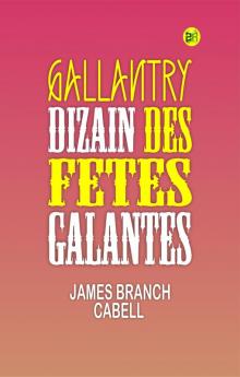 Gallantry: Dizain des Fetes Galantes