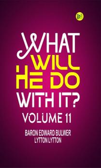 What Will He Do with It? Volume 11