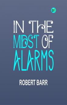 In the Midst of Alarms