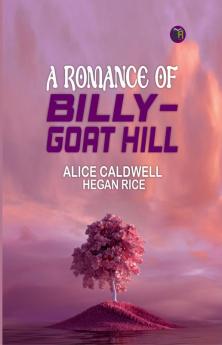 A Romance of Billy-Goat Hill