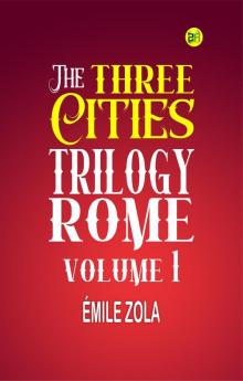 The Three Cities Trilogy: Rome Volume 1