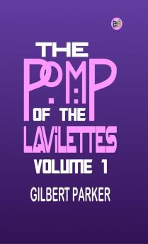 The Pomp of the Lavilettes Volume 1