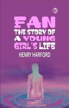 Fan : The Story of a Young Girl's Life