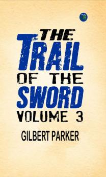 The Trail of the Sword Volume 3