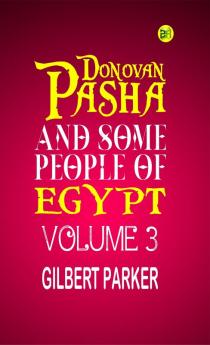 Donovan Pasha and Some People of Egypt Volume 3