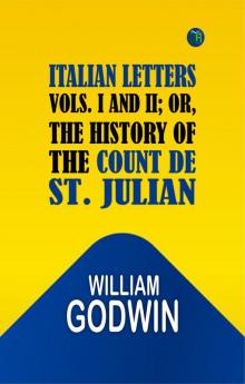 Italian Letters Vols. I and II; Or The History of the Count de St. Julian