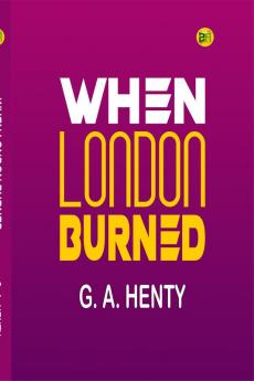 WHEN LONDON BURNED