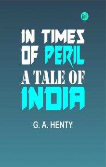 In Times of Peril: A Tale of India
