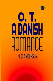 O. T. A Danish Romance