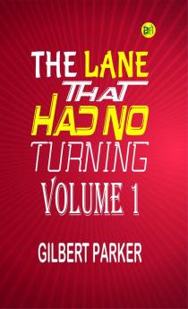 The Lane That Had No Turning Volume 1