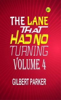 The Lane That Had No Turning Volume 4
