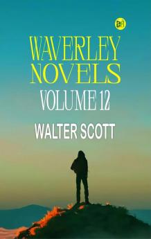 Waverley Novels Volume 12