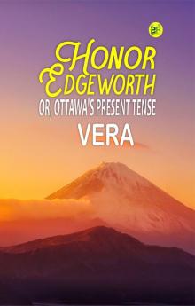 Honor Edgeworth; Or Ottawa's Present Tense