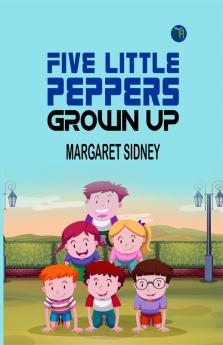 Five Little Peppers Grown Up