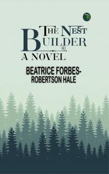 The Nest Builder: A Novel