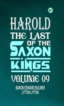 Harold : the Last of the Saxon Kings Volume 09