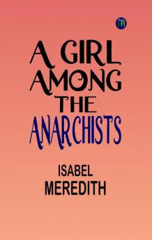 A Girl Among the Anarchists