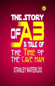 The Story of Ab: A Tale of the Time of the Cave Man