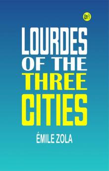 LOURDES OF THE THREE CITIES