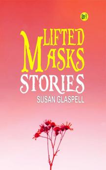 Lifted Masks; stories