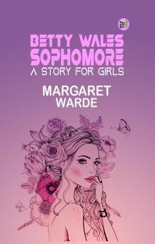 Betty Wales Sophomore: A Story for Girls