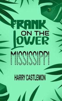 Frank on the Lower Mississippi