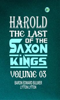 Harold : the Last of the Saxon Kings Volume 03