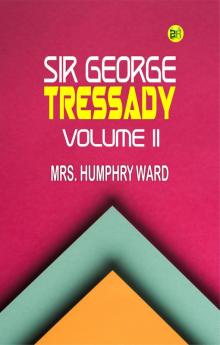 Sir George Tressady Volume II