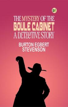 The Mystery of the Boule Cabinet: A Detective Story