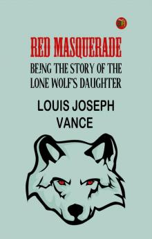 Red Masquerade: Being the Story of the Lone Wolf's Daughter