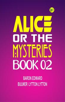 Alice or the Mysteries Book 02