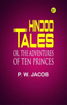 Hindoo Tales; Or the Adventures of Ten Princes