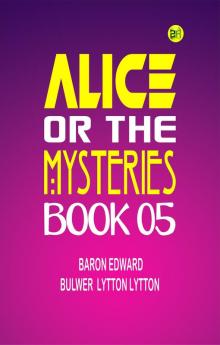 Alice or the Mysteries Book 05