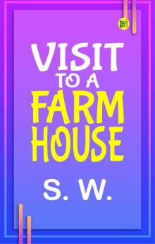 VISIT TO A FARM HOUSE