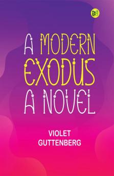 A modern exodus: a novel