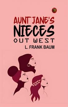 Aunt Jane's Nieces out West