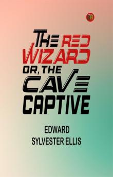 The red wizard or the cave captive