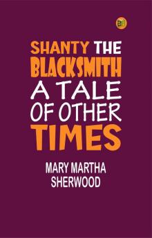 Shanty the Blacksmith; a Tale of Other Times