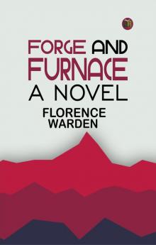 Forge and furnace: A novel