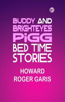 Buddy and Brighteyes Pigg: Bed Time Stories